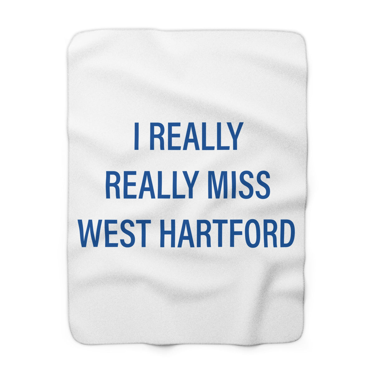 I Really Really Miss West Hartford Sherpa Fleece Blanket