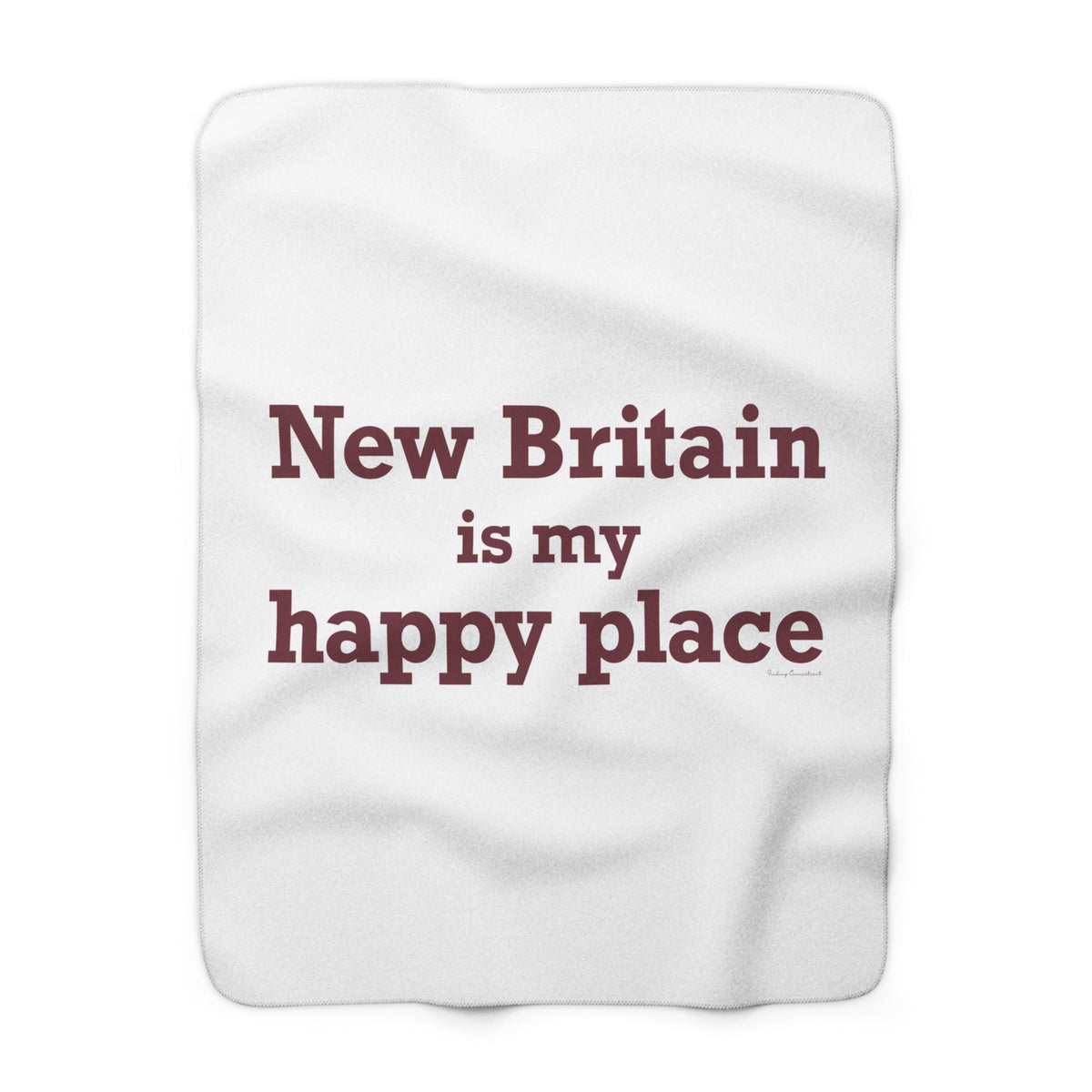 New Britain is My Happy Place Sherpa Fleece Blanket