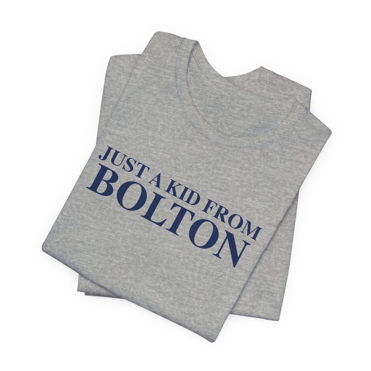 Just a kid from Bolton Unisex Jersey Short Sleeve T-Shirt