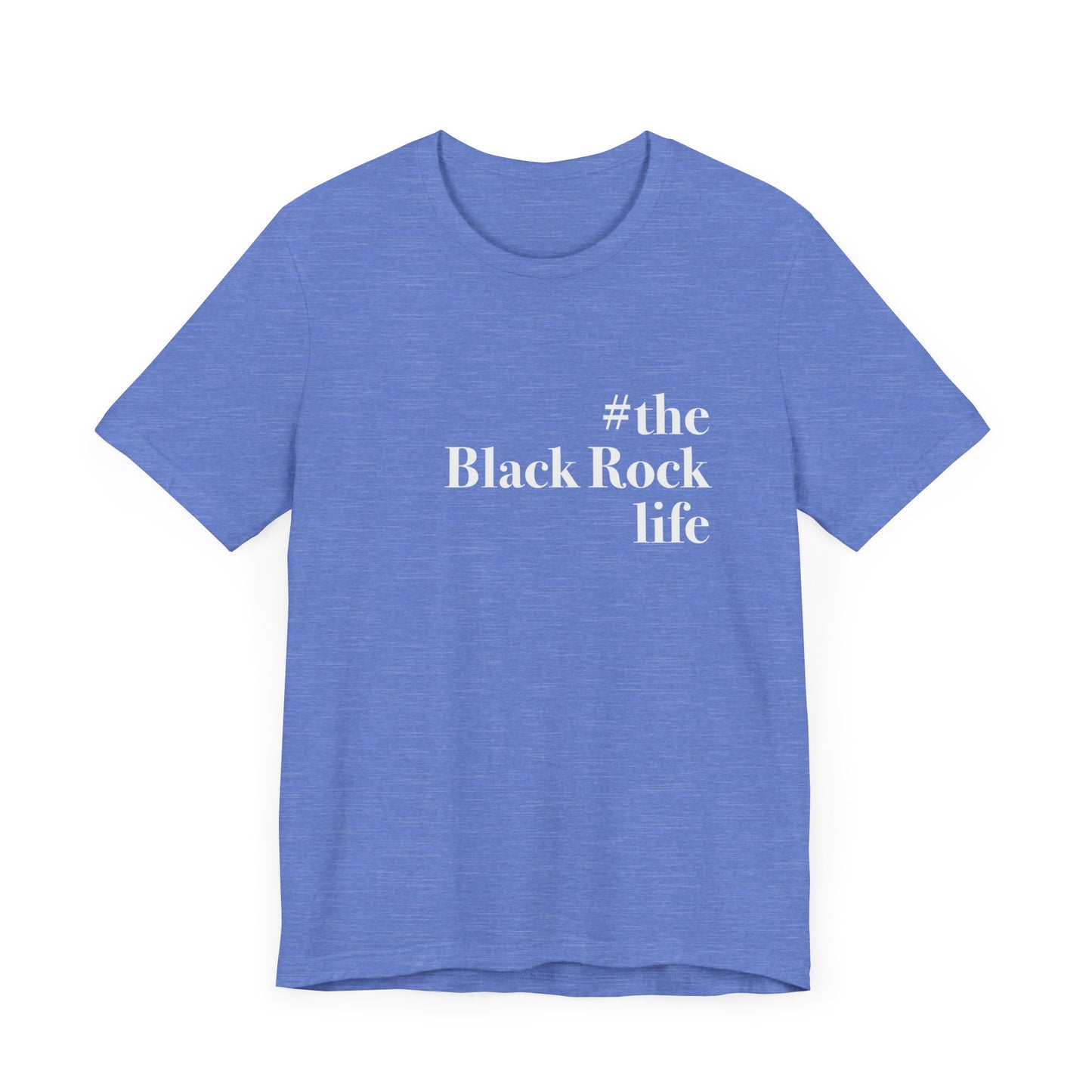#theblackrocklife Unisex Jersey Short Sleeve T-Shirt