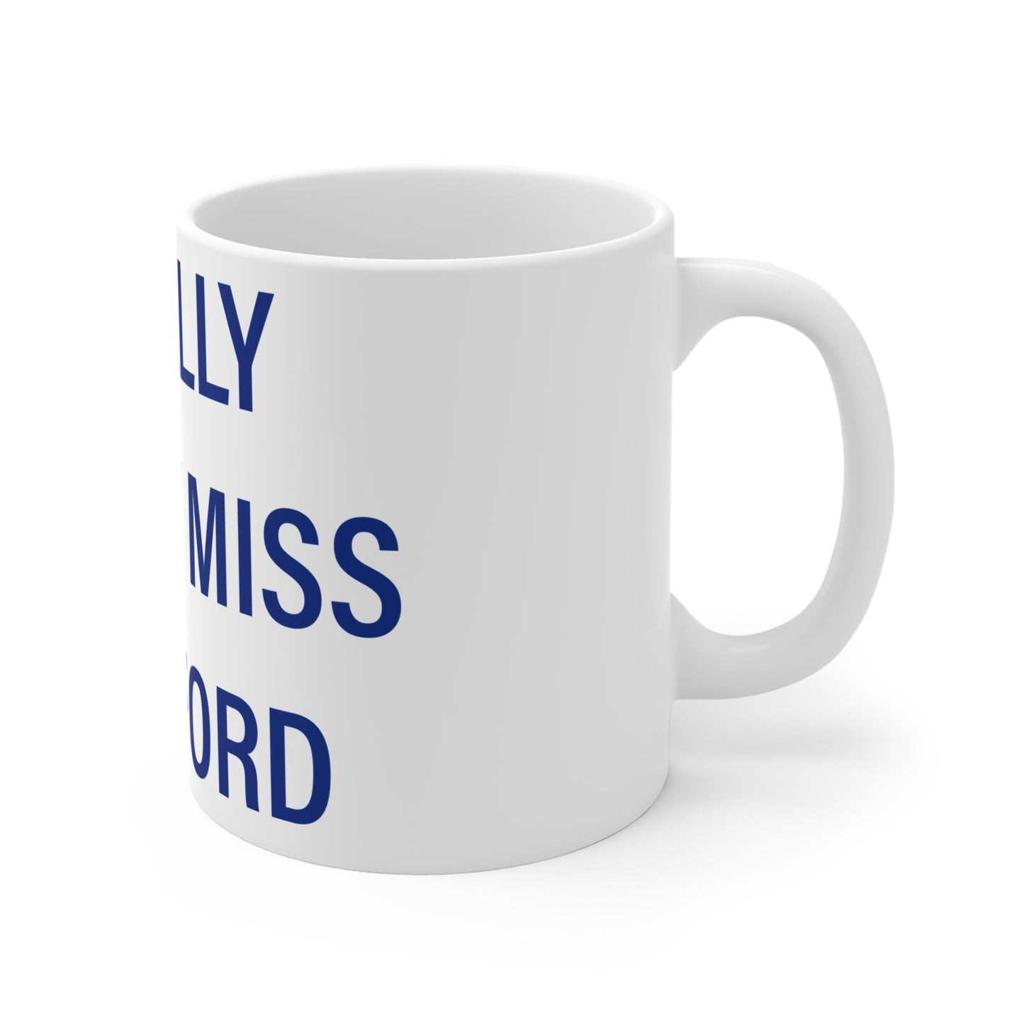 I Really Really Miss Eastford Mug 11oz