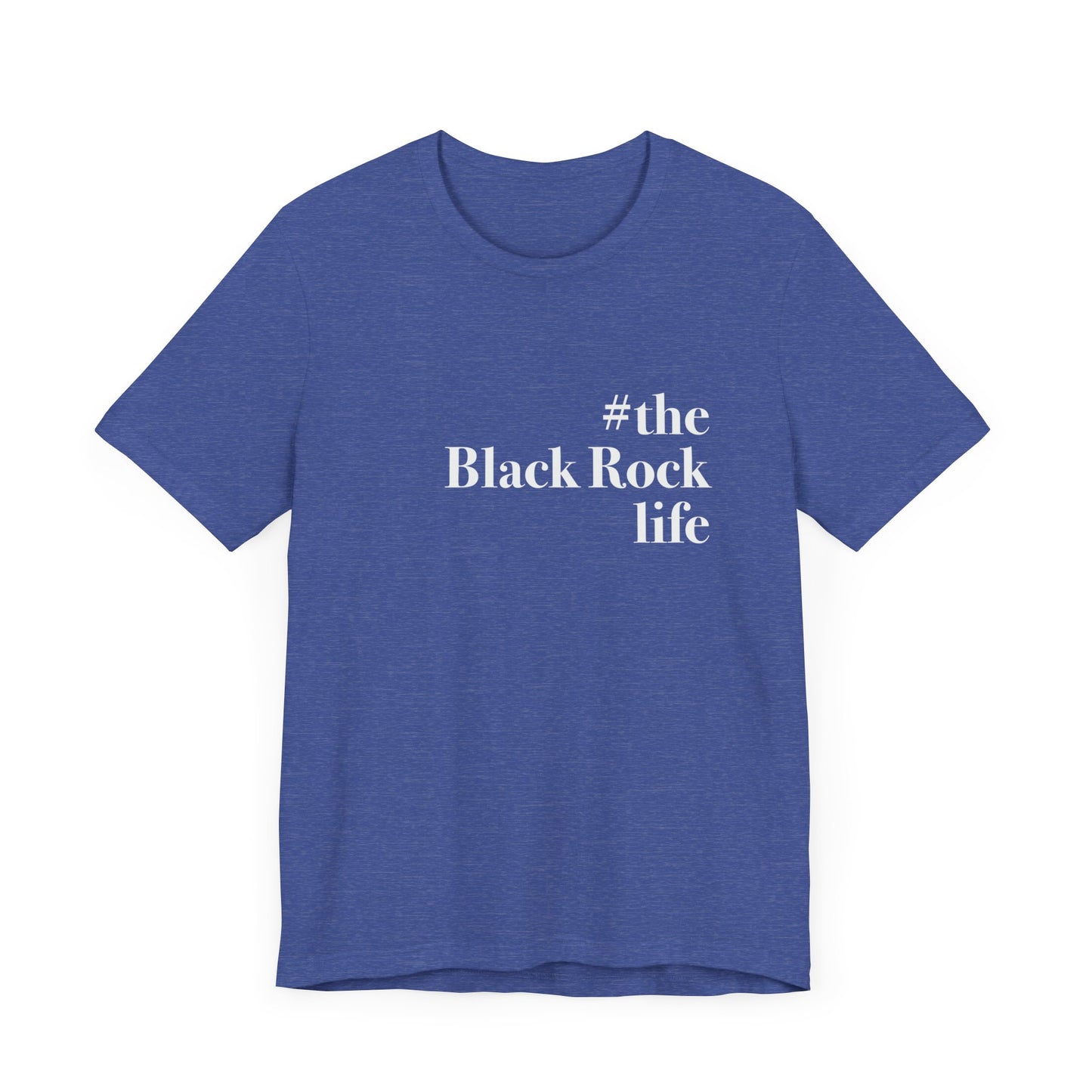 #theblackrocklife Unisex Jersey Short Sleeve T-Shirt