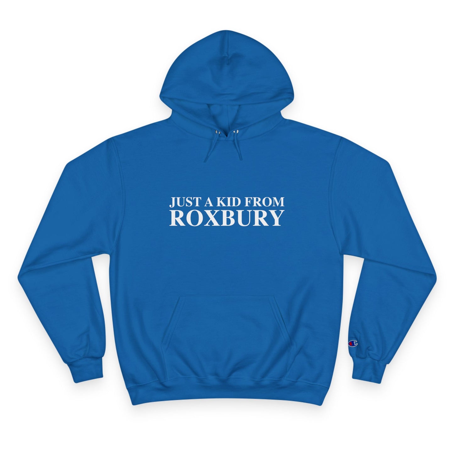 Just a kid from Roxbury Champion Hoodie