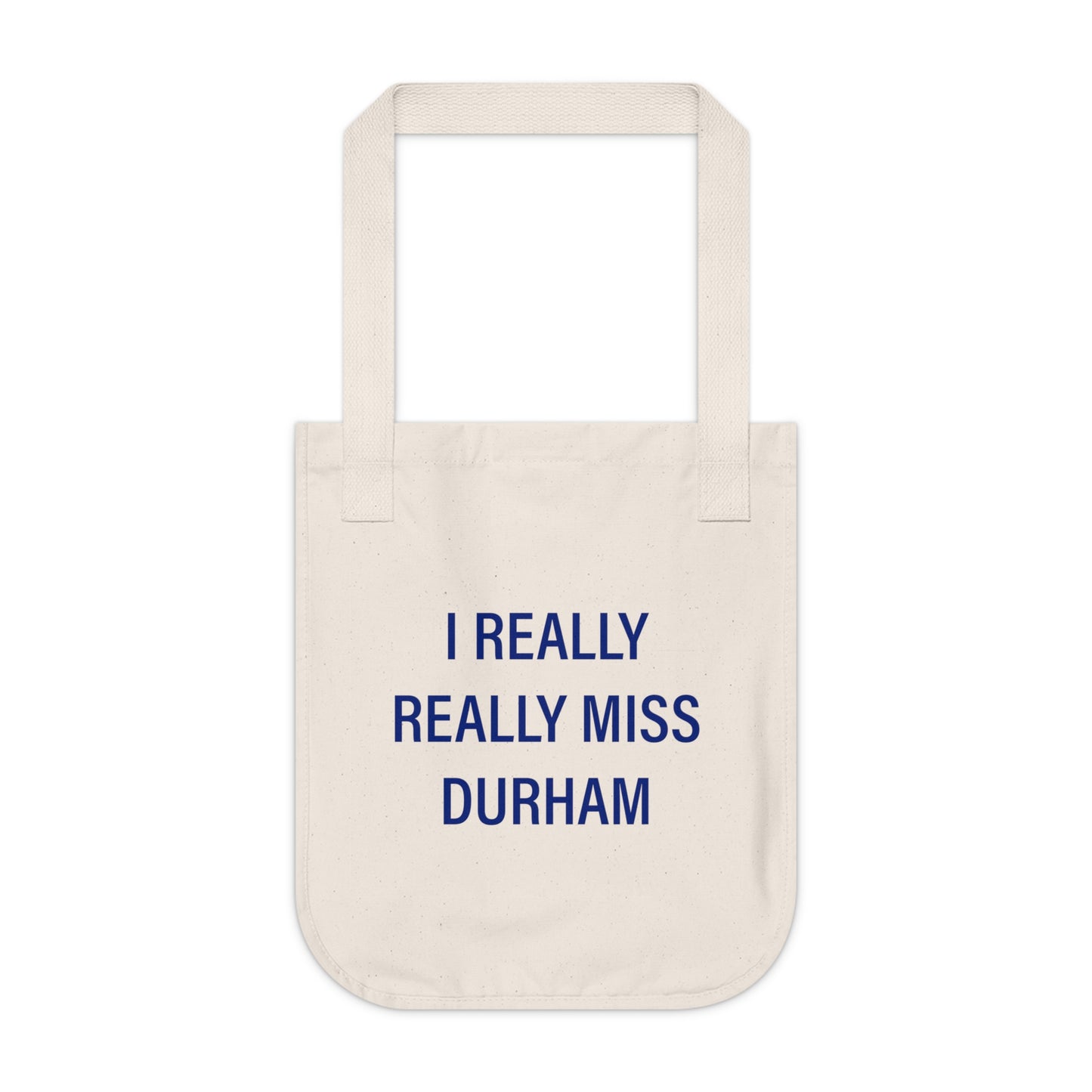 I Really Really Miss Durham Organic Canvas Tote Bag