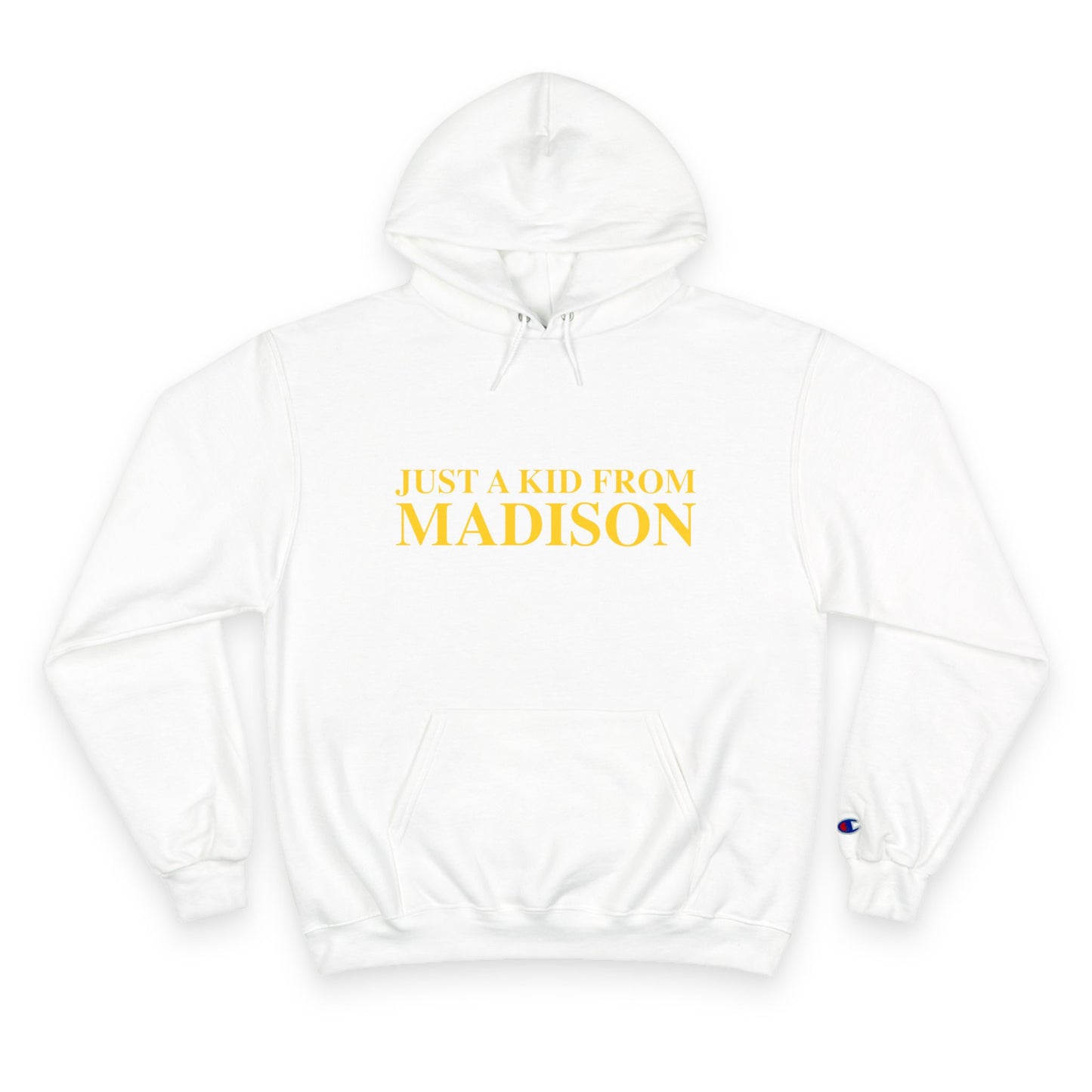 Just a kid from Madison Champion Hoodie
