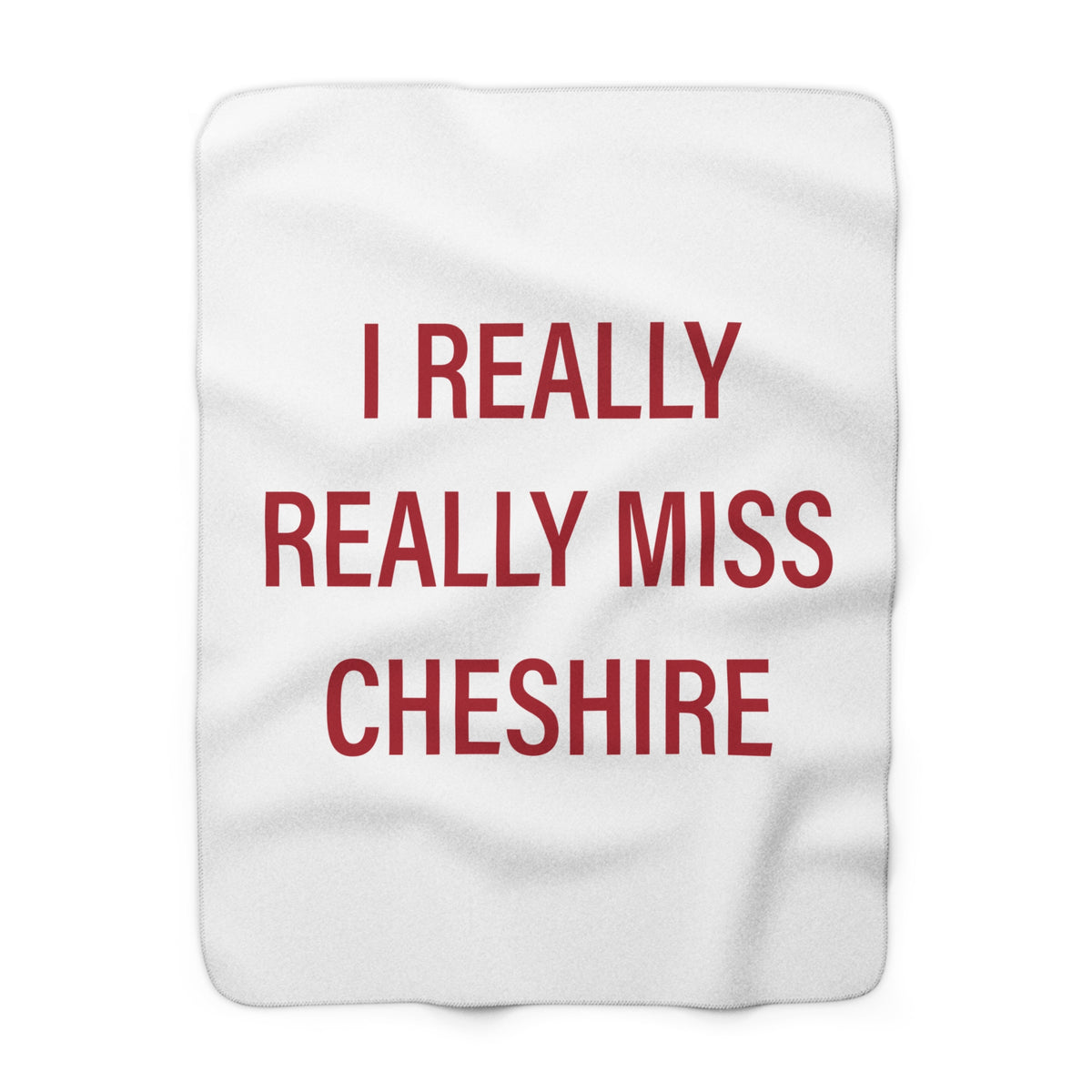 I Really Really Miss Cheshire Sherpa Fleece Blanket