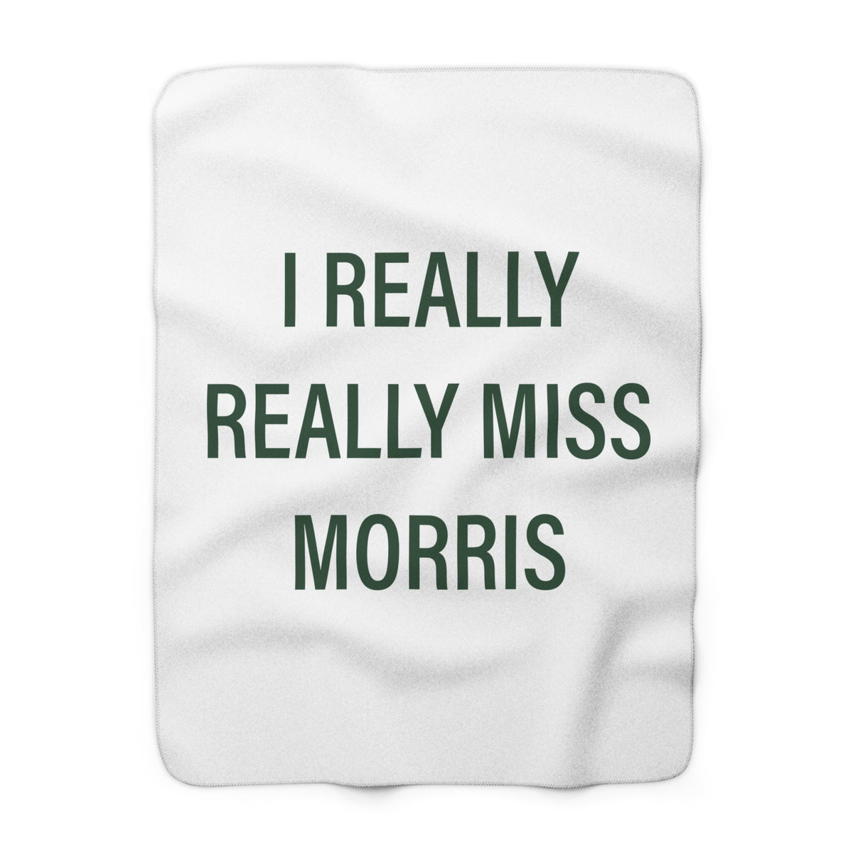I Really Really Miss Morris Sherpa Fleece Blanket