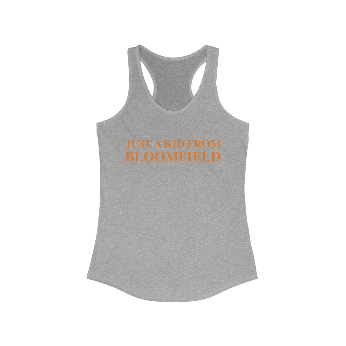 Just a kid from Bloomfield Women's Ideal Racerback Tank Top