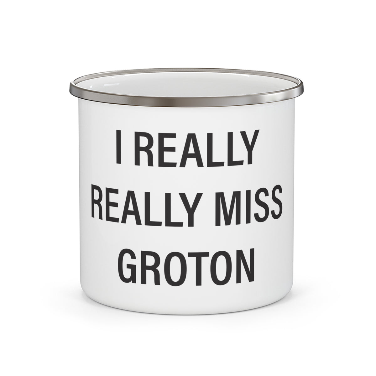 I Really Really Miss Groton Enamel Camping Mug