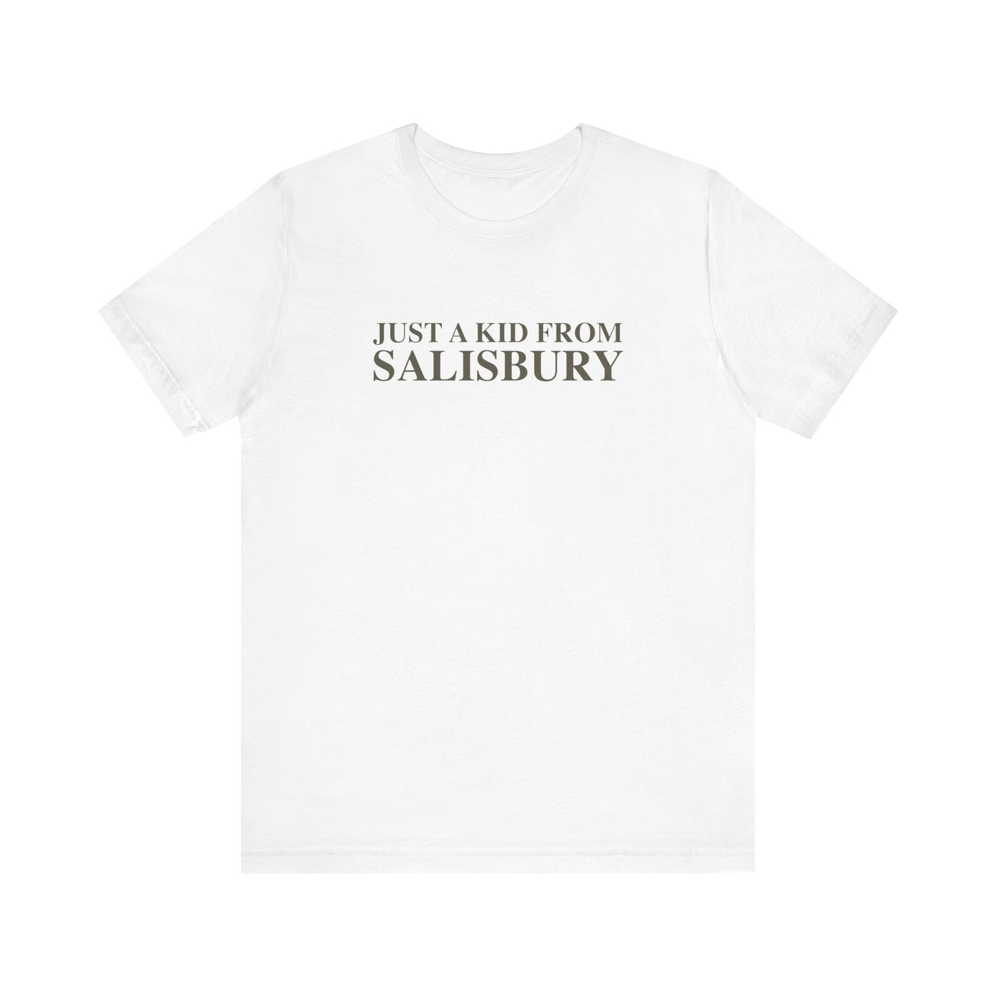 Just a kid from Salisbury Unisex Jersey Short Sleeve T-Shirt