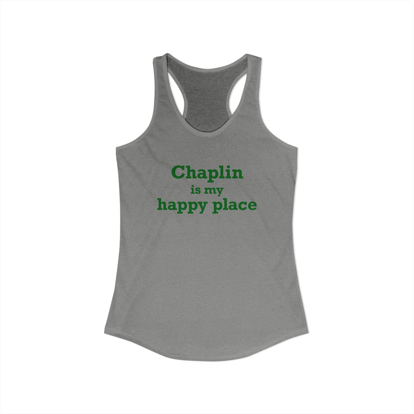 Chaplin is My Happy Place Women's Ideal Racerback Tank Top