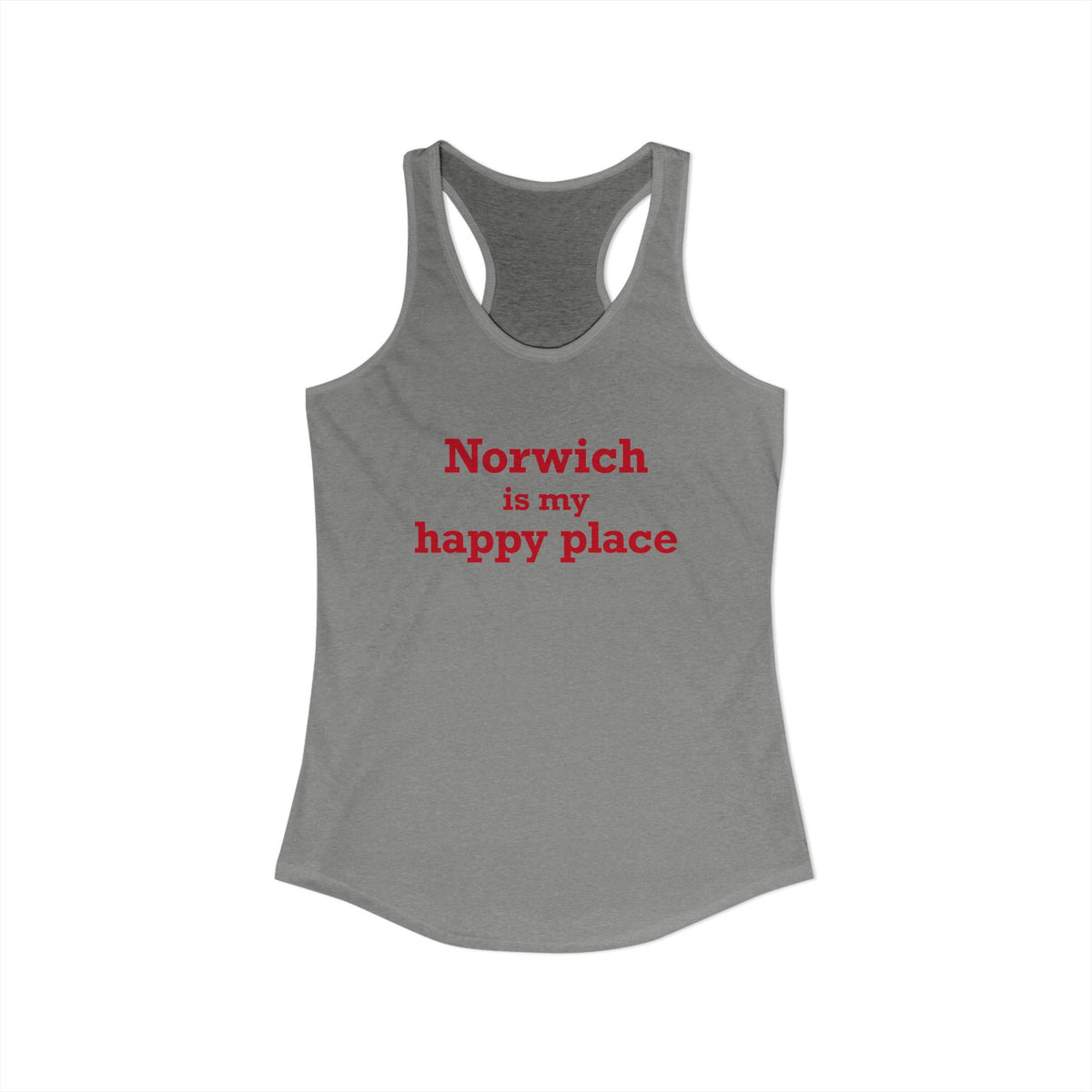 Norwich is My Happy Place Women's Ideal Racerback Tank Top