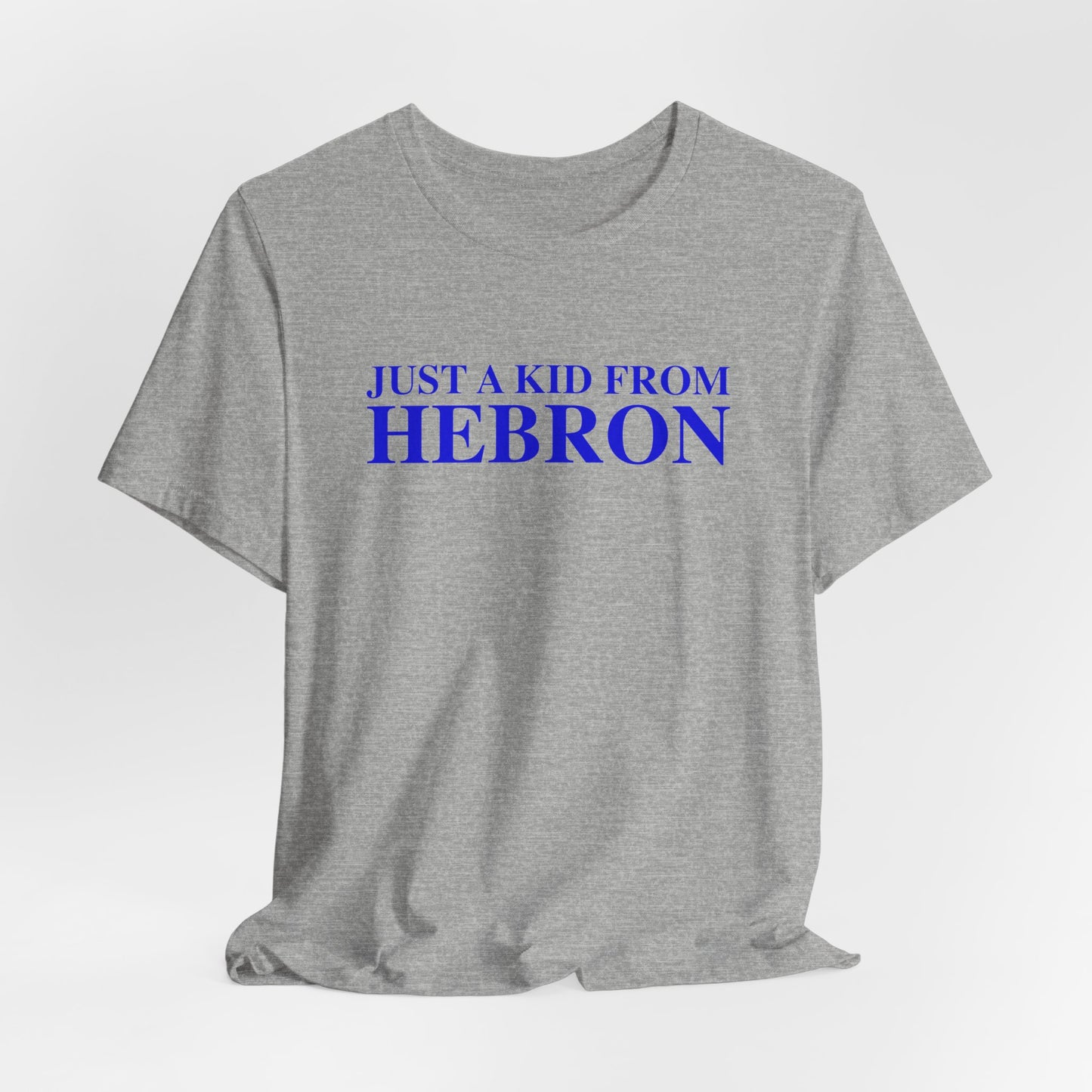 Just a kid from Hebron Unisex Jersey Short Sleeve T-Shirt