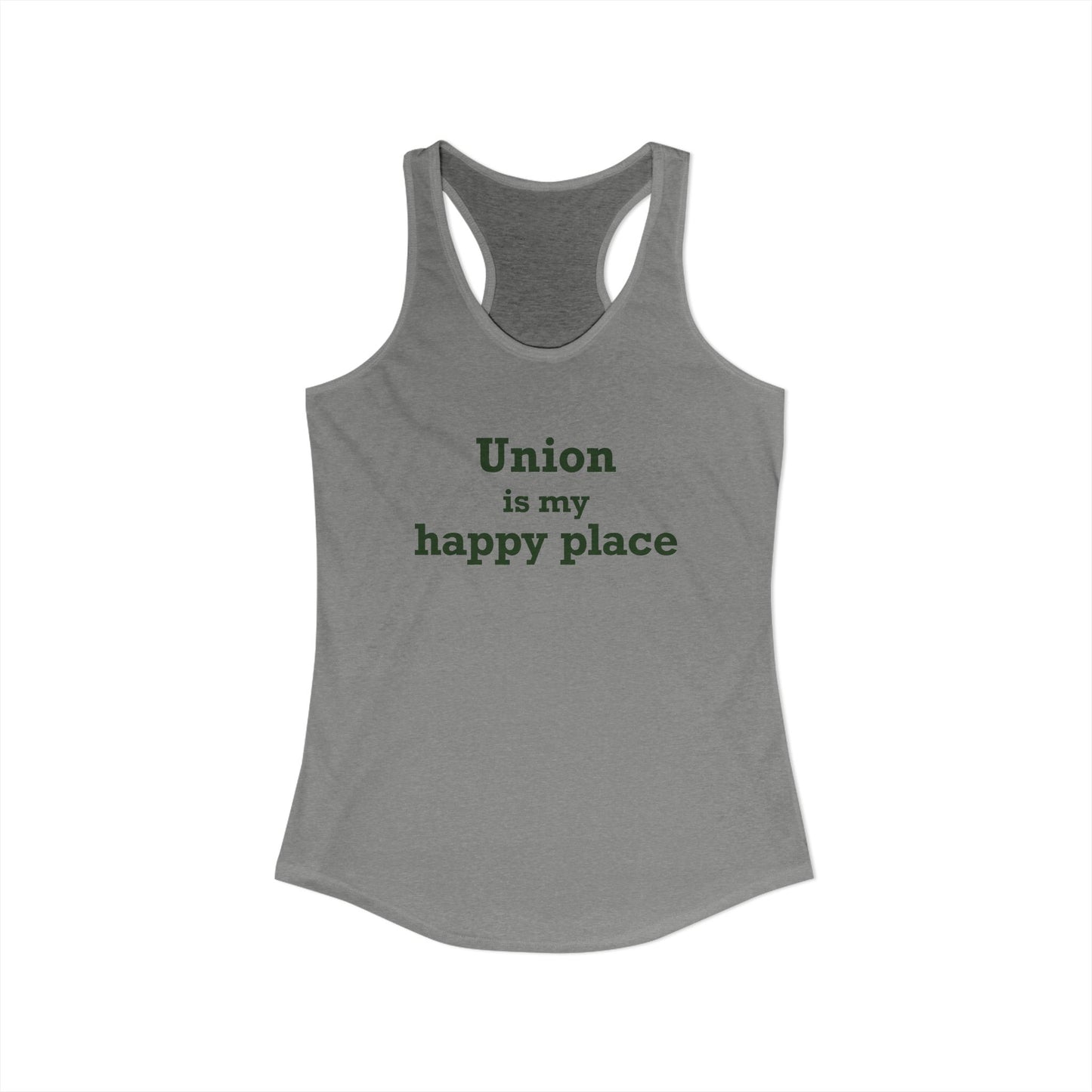 Union is My Happy Place Women's Ideal Racerback Tank Top