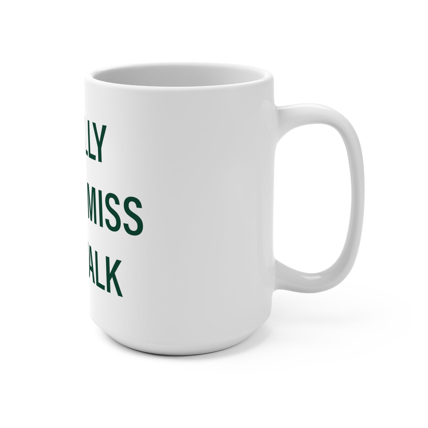 I Really Really Miss Norwalk  Mug 15oz