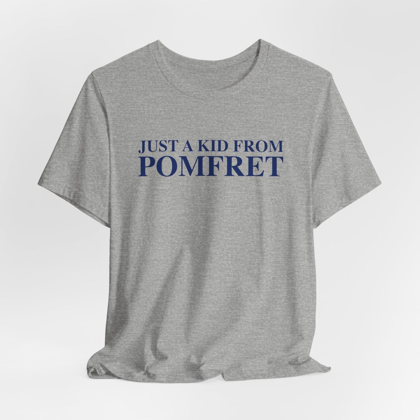 Just a kid from Pomfret Unisex Jersey Short Sleeve T-Shirt