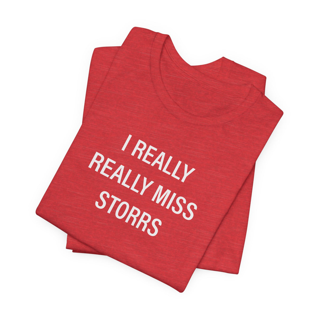 I Really Really Miss Storrs Unisex Jersey Short Sleeve T-Shirt