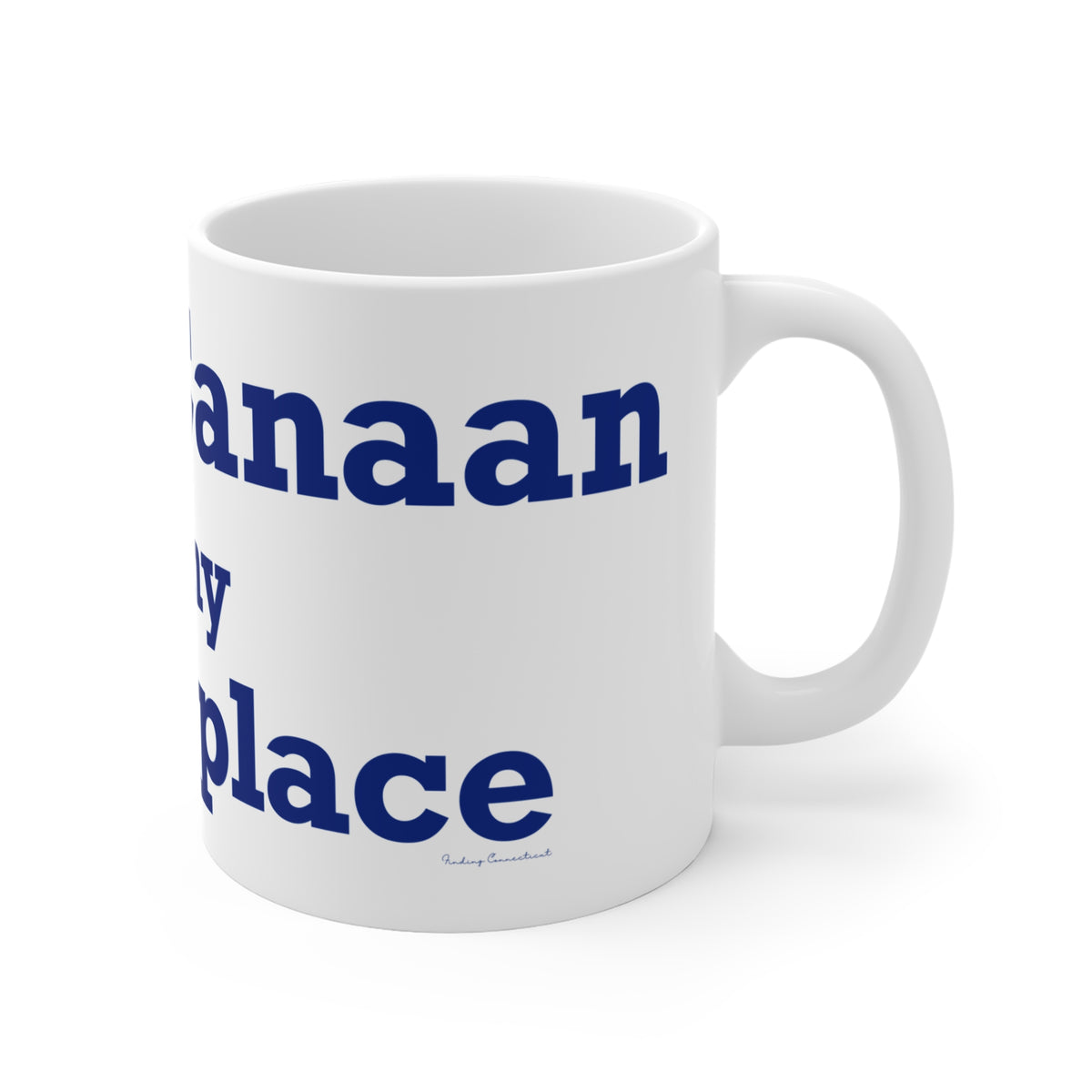 North Canaan is My Happy Place Mug 11oz