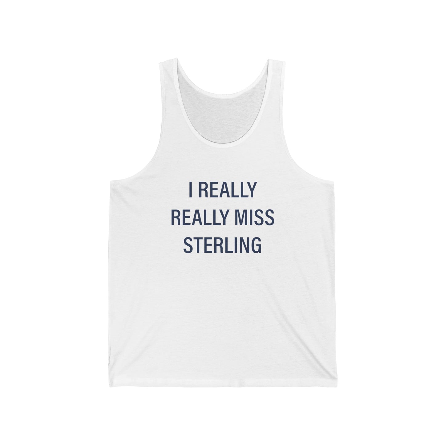 I Really Really Miss Sterling Unisex Jersey Tank Top