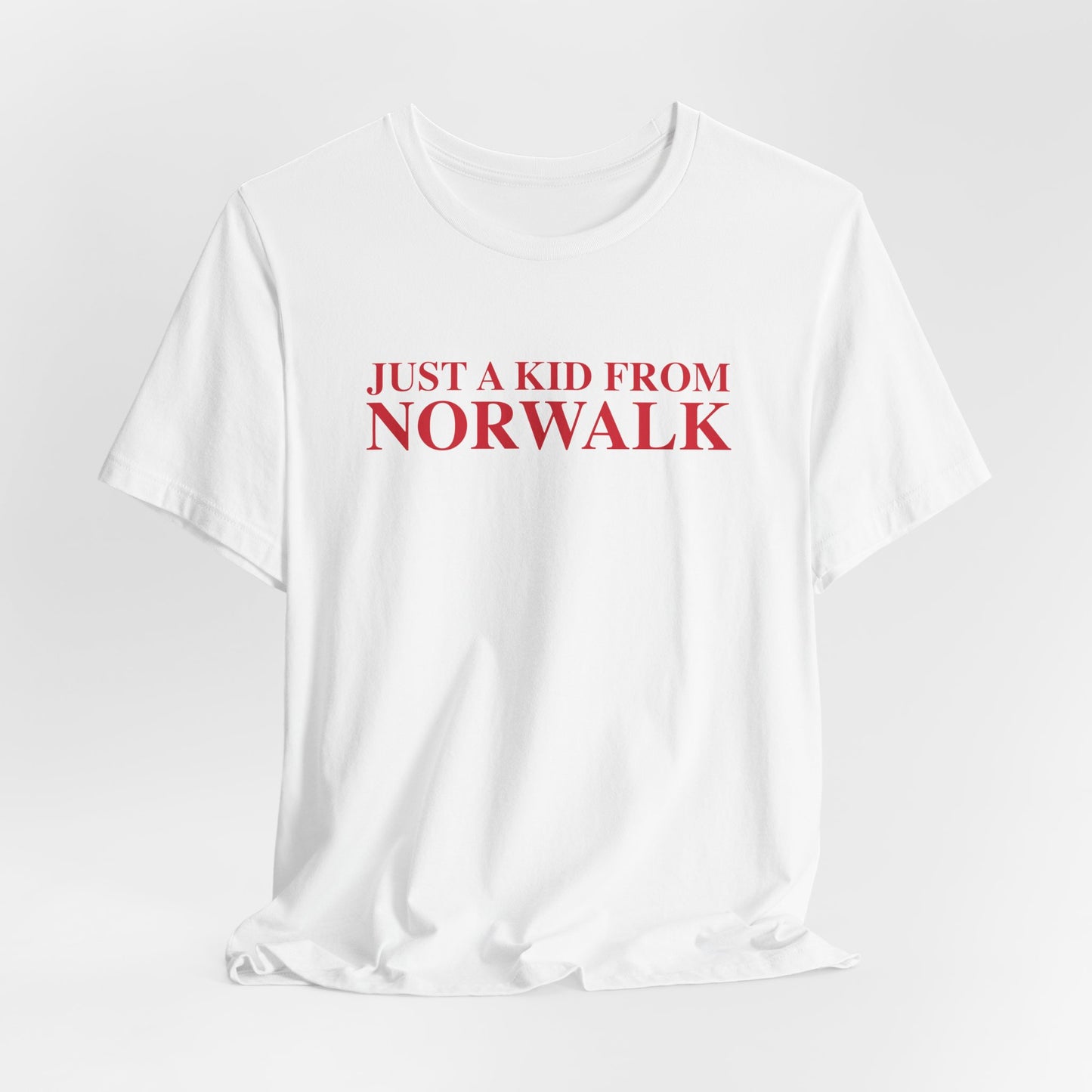 Just a kid from Norwalk Unisex Jersey Short Sleeve T-Shirt