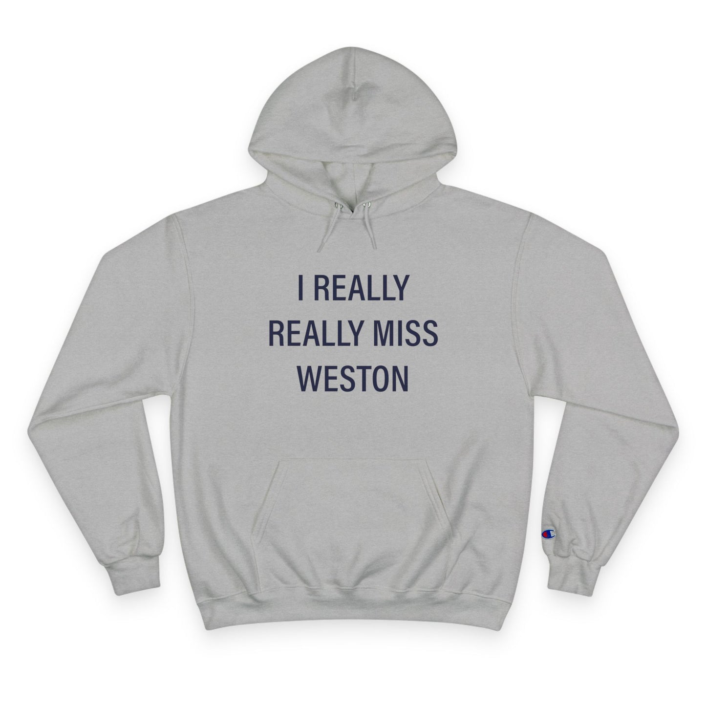 I Really Really Miss Weston Champion Hoodie