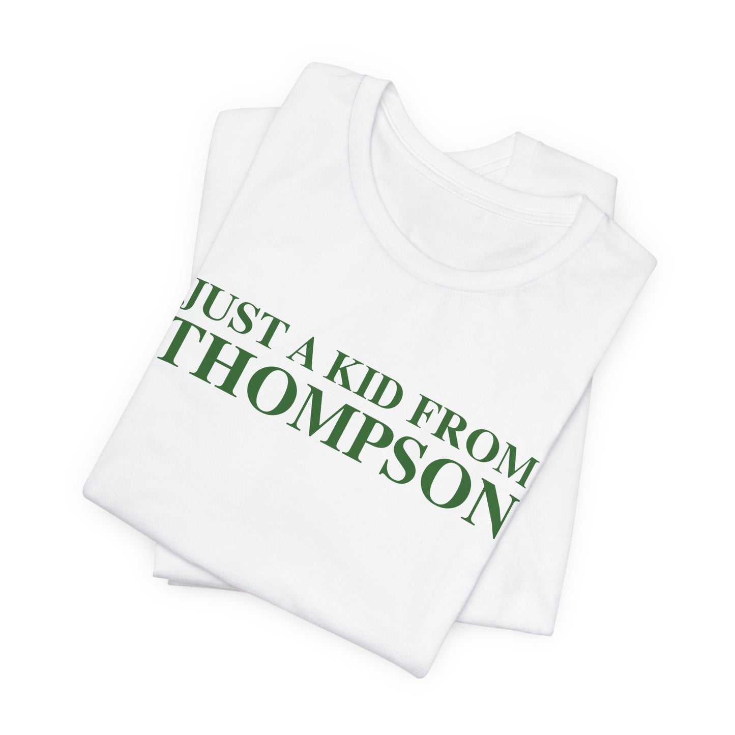 Just a kid from Thompson Unisex Jersey Short Sleeve T-Shirt