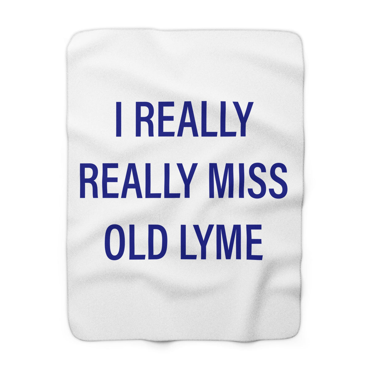 I Really Really Miss Old Lyme Sherpa Fleece Blanket