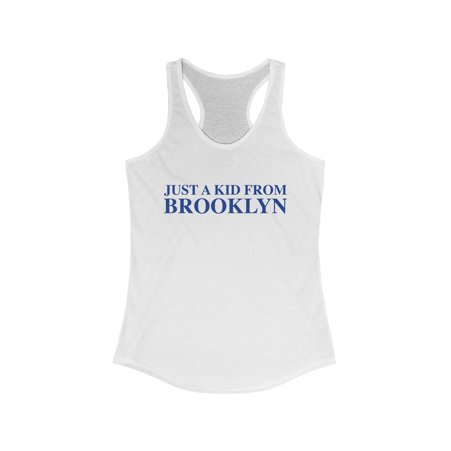 Just a kid from Brooklyn Women's Ideal Racerback Tank Top