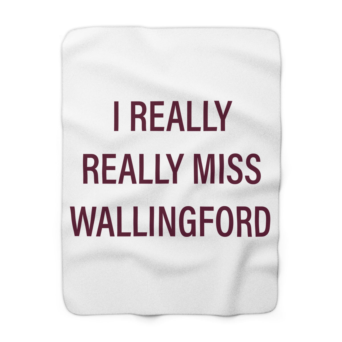 I Really Really Miss Wallingford Sherpa Fleece Blanket