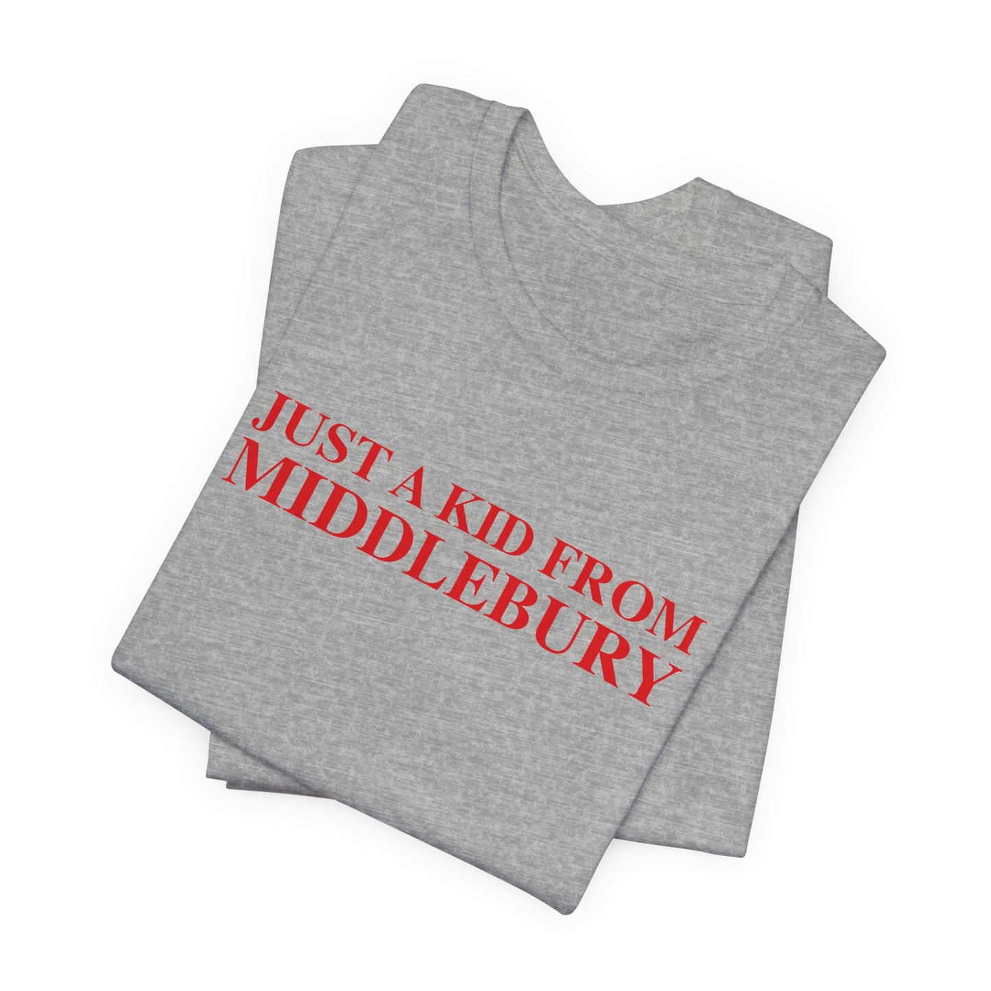 Just a kid from Middlebury Unisex Jersey Short Sleeve T-Shirt