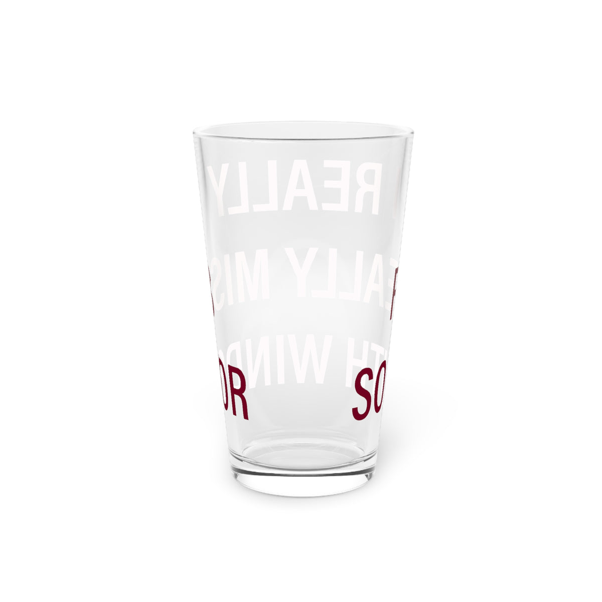 I Really Really Miss South Windsor Pint Glass, 16oz