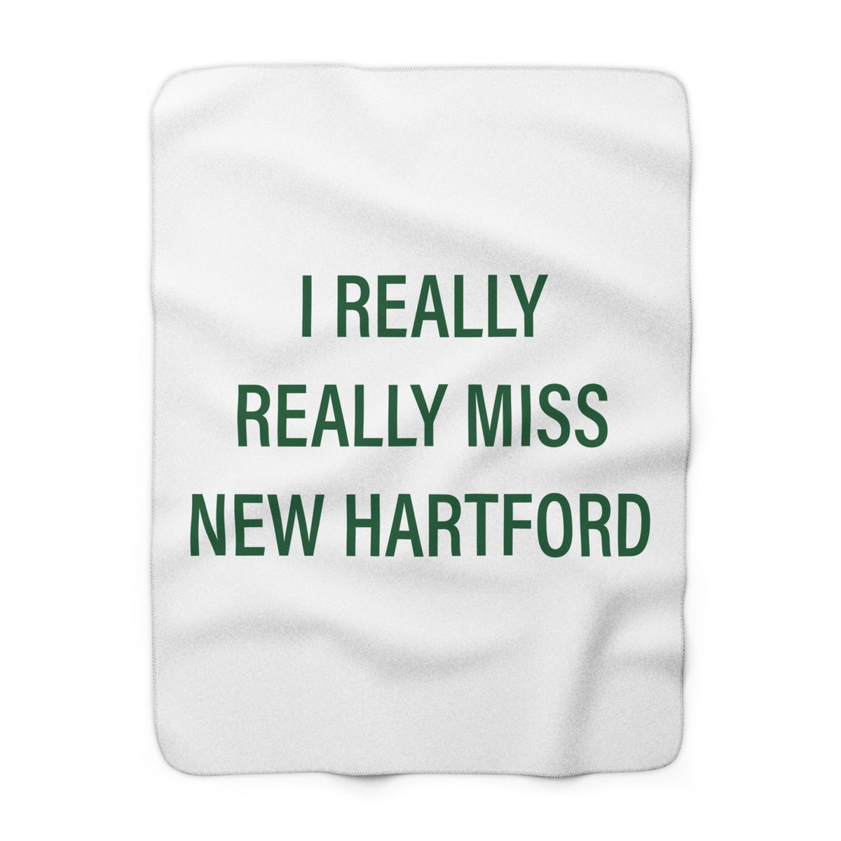 I Really Really Miss New Hartford Sherpa Fleece Blanket