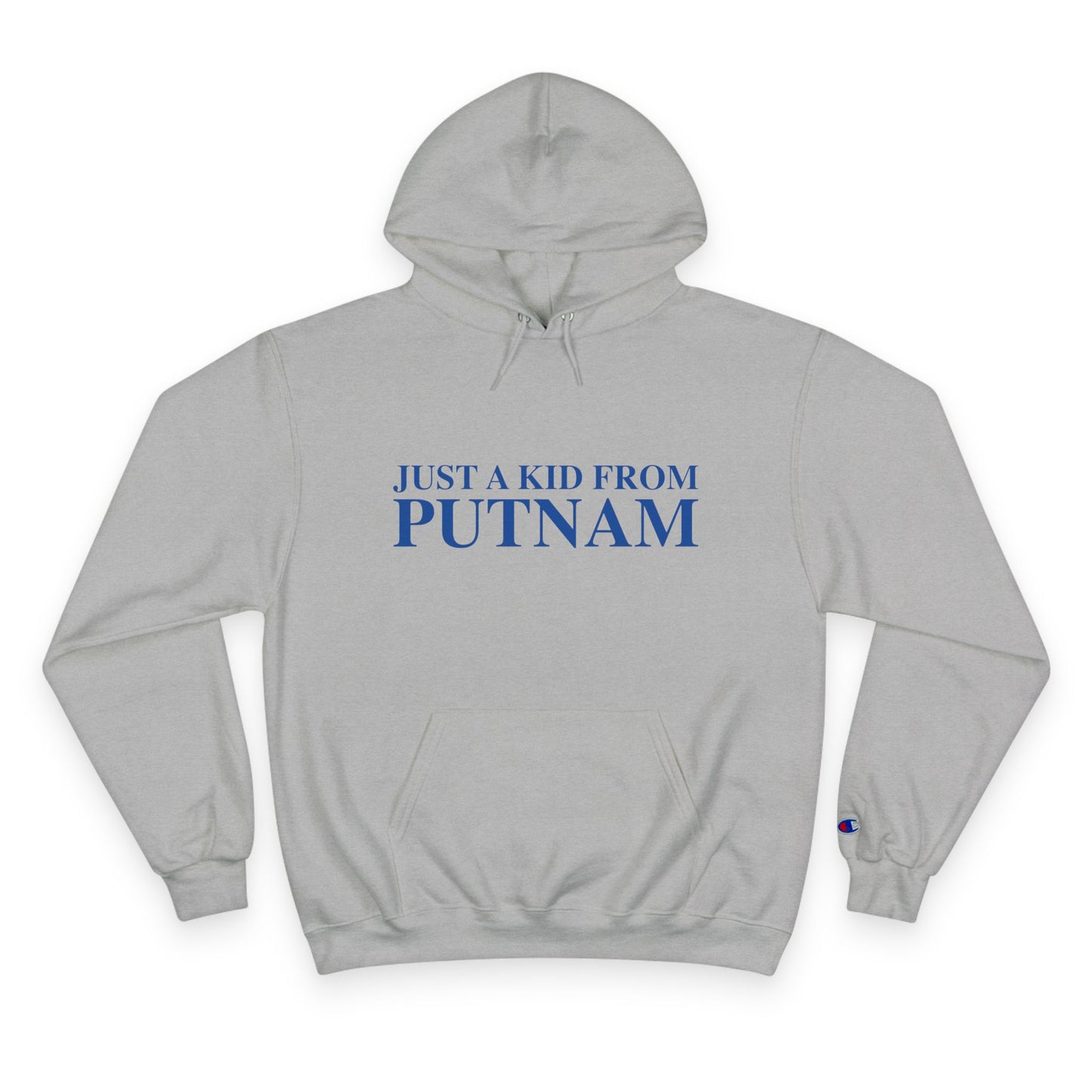 Just a kid from Putnam Champion Hoodie