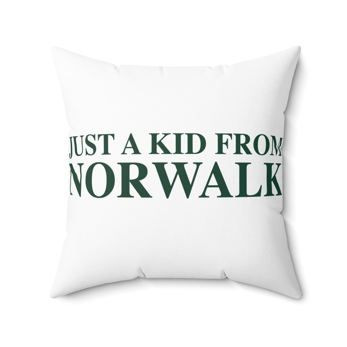 Just a kid from Norwalk Spun Polyester Square Pillow