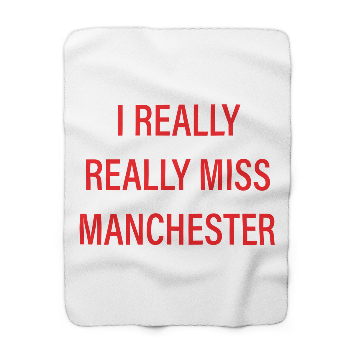 I Really Really Miss Manchester Sherpa Fleece Blanket