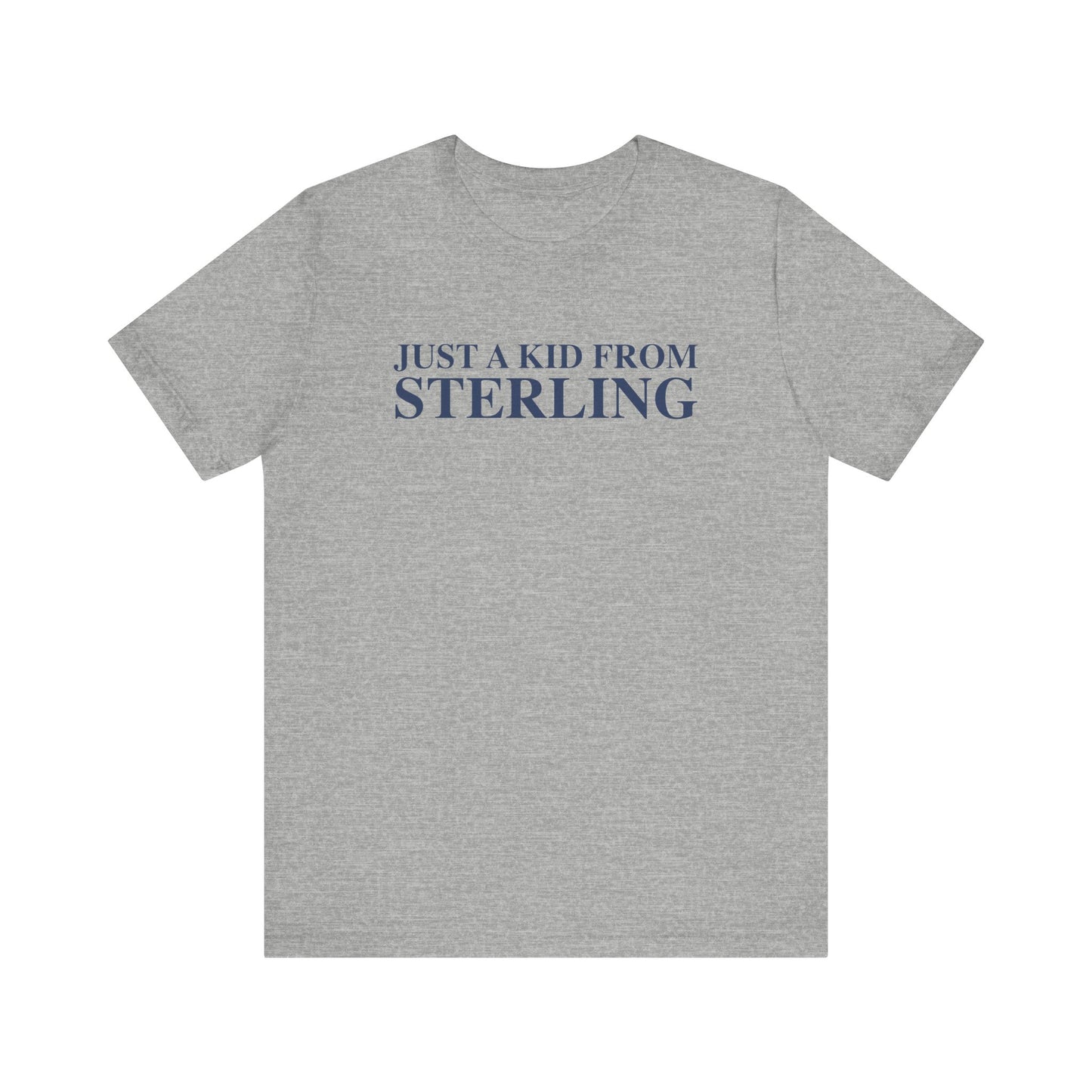 Just a kid from Sterling Unisex Jersey Short Sleeve T-Shirt