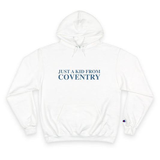Just a kid from Coventry Champion Hoodie