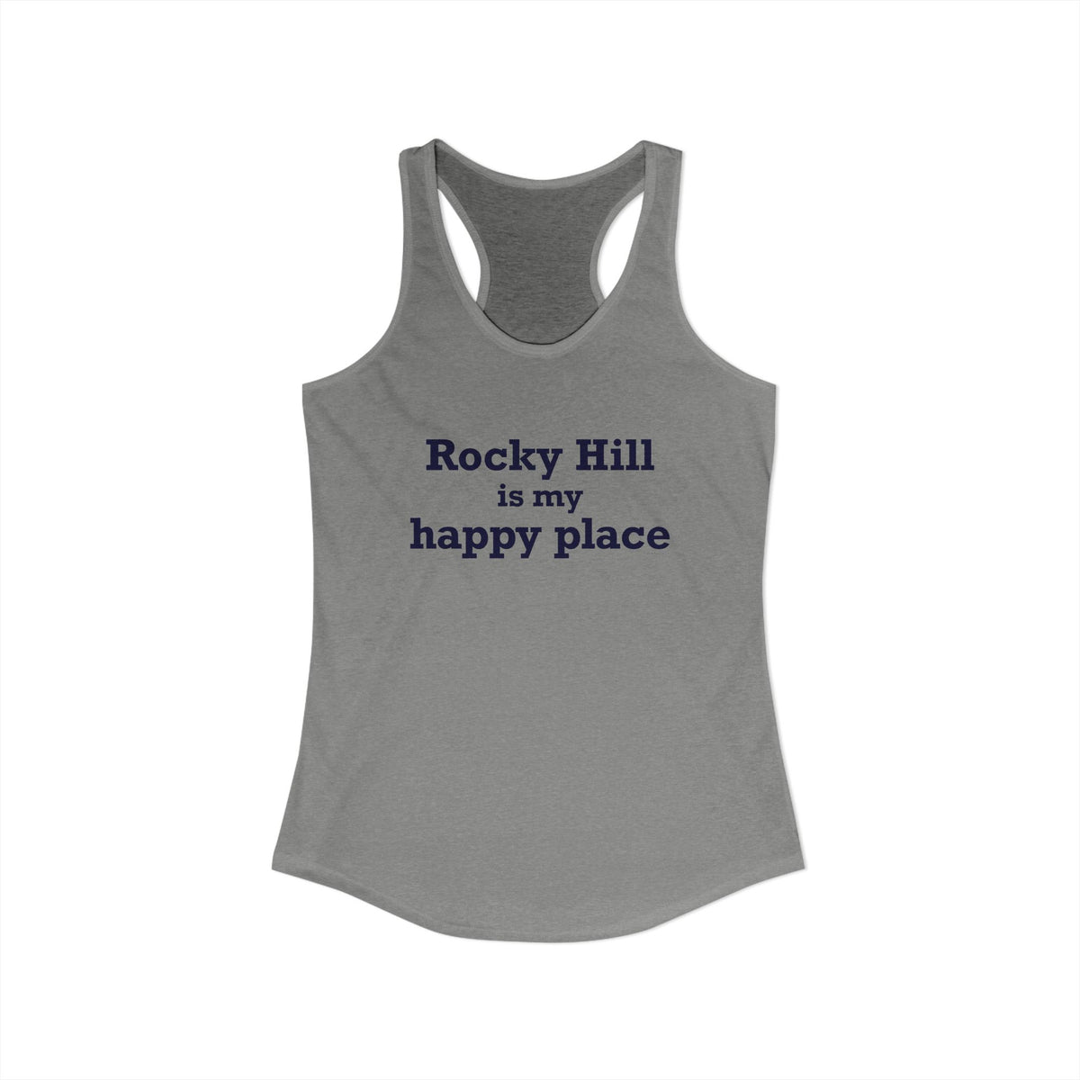 Rocky Hill is My Happy Place Women's Ideal Racerback Tank Top