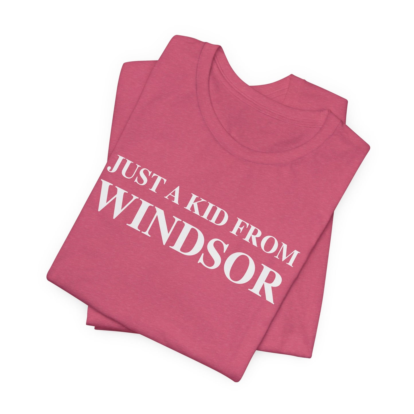 Just a kid from Windsor Unisex Jersey Short Sleeve Tee