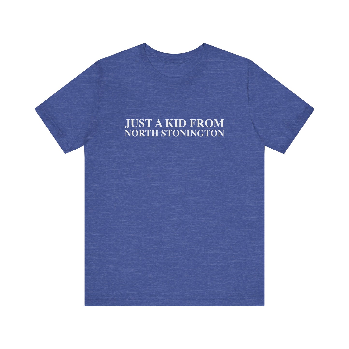 Just a kid from North Stonington Unisex Jersey Short Sleeve T-Shirt