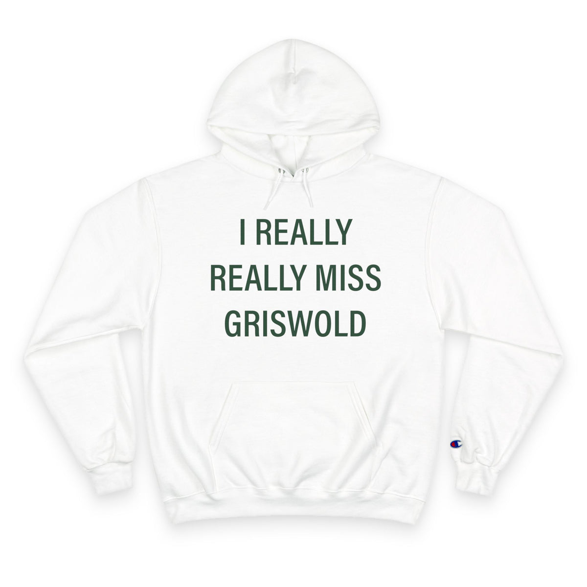 I Really Really Miss Griswold Champion Hoodie