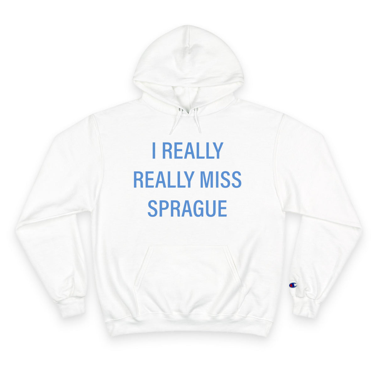 I Really Really Miss Sprague Champion Hoodie