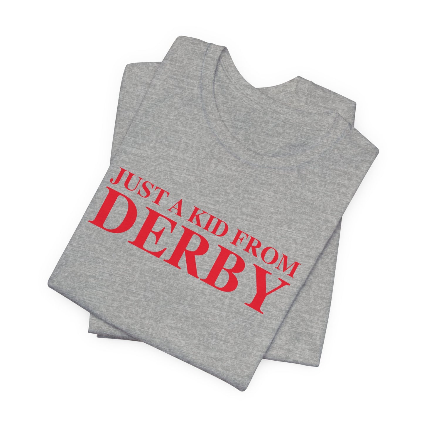 Just a kid from Derby Unisex Jersey Short Sleeve T-Shirt