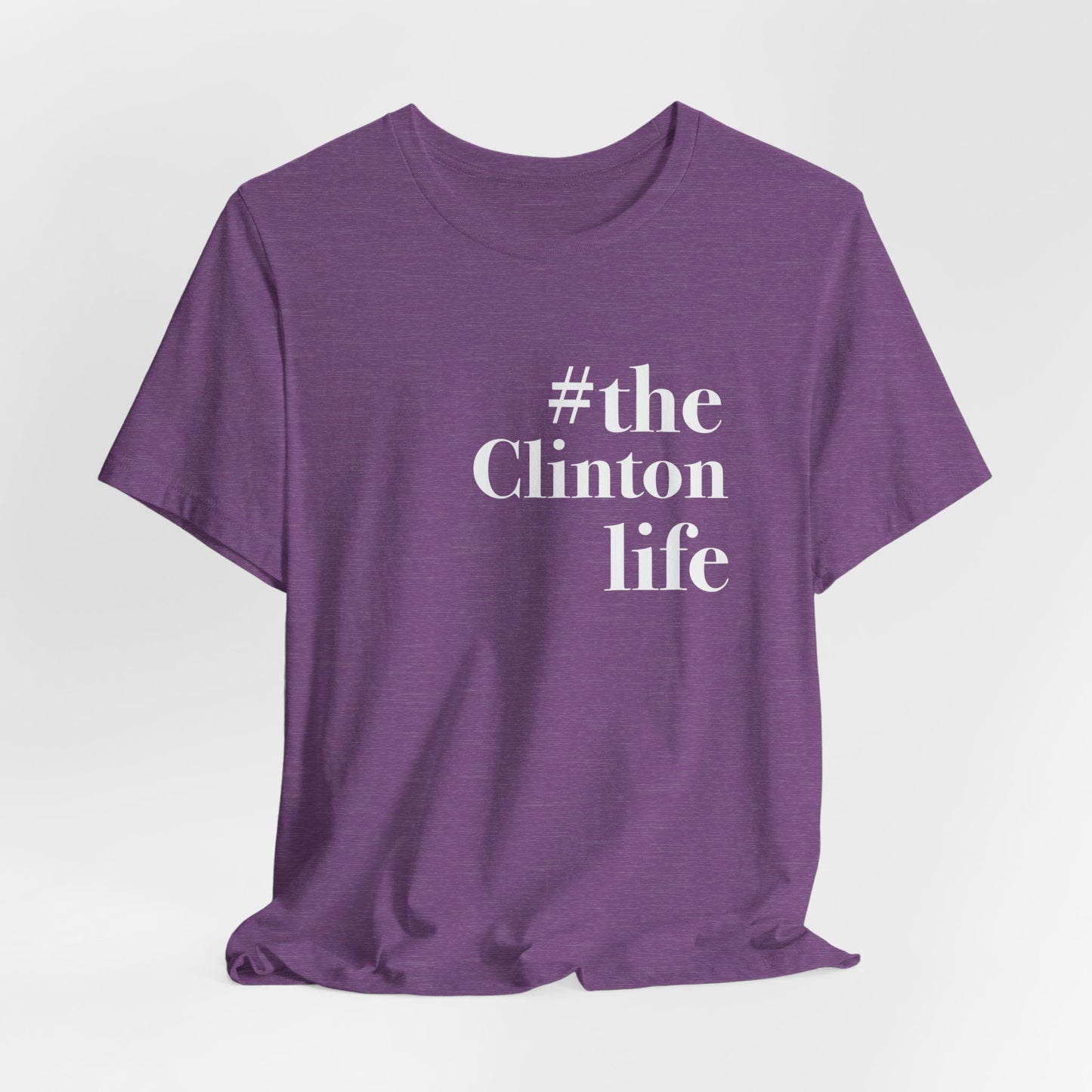#theclintonlife Unisex Jersey Short Sleeve T-Shirt