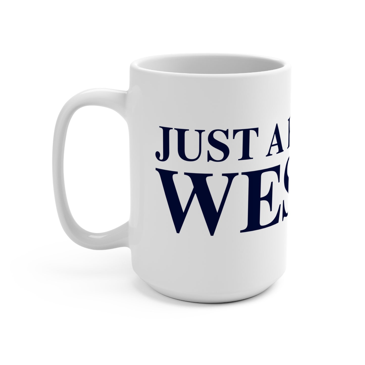 Just a kid from Weston Mug 15oz