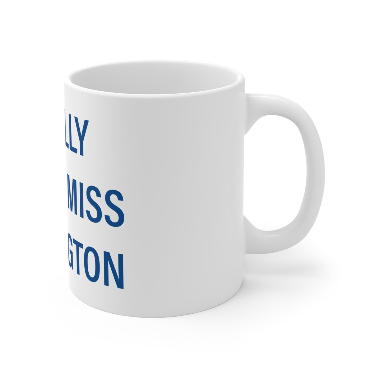 I Really Really Miss Burlington Mug 11oz