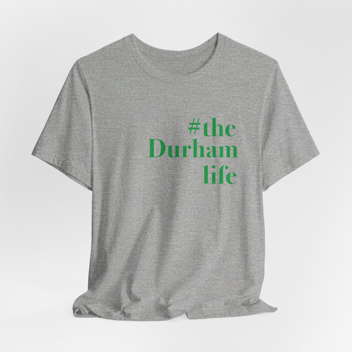 #thedurhamlife Unisex Jersey Short Sleeve T-Shirt