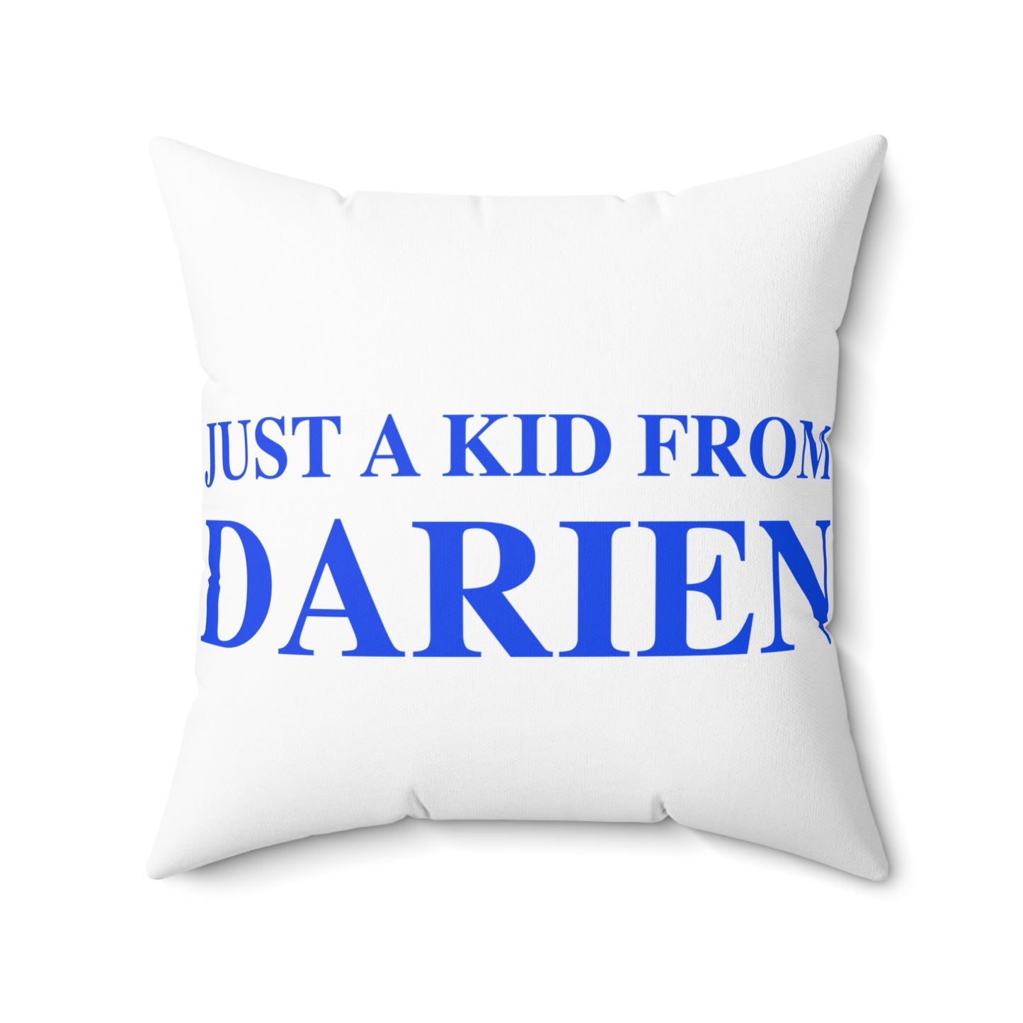 Just a kid from Darien Spun Polyester Square Pillow