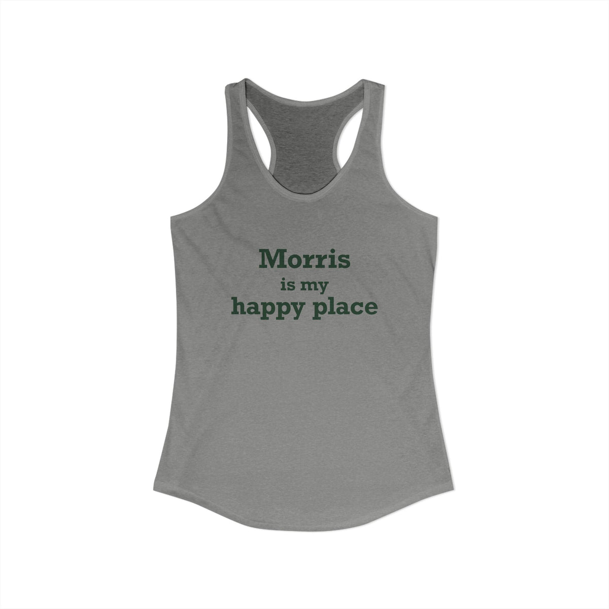 Morris is My Happy Place Women's Ideal Racerback Tank Top