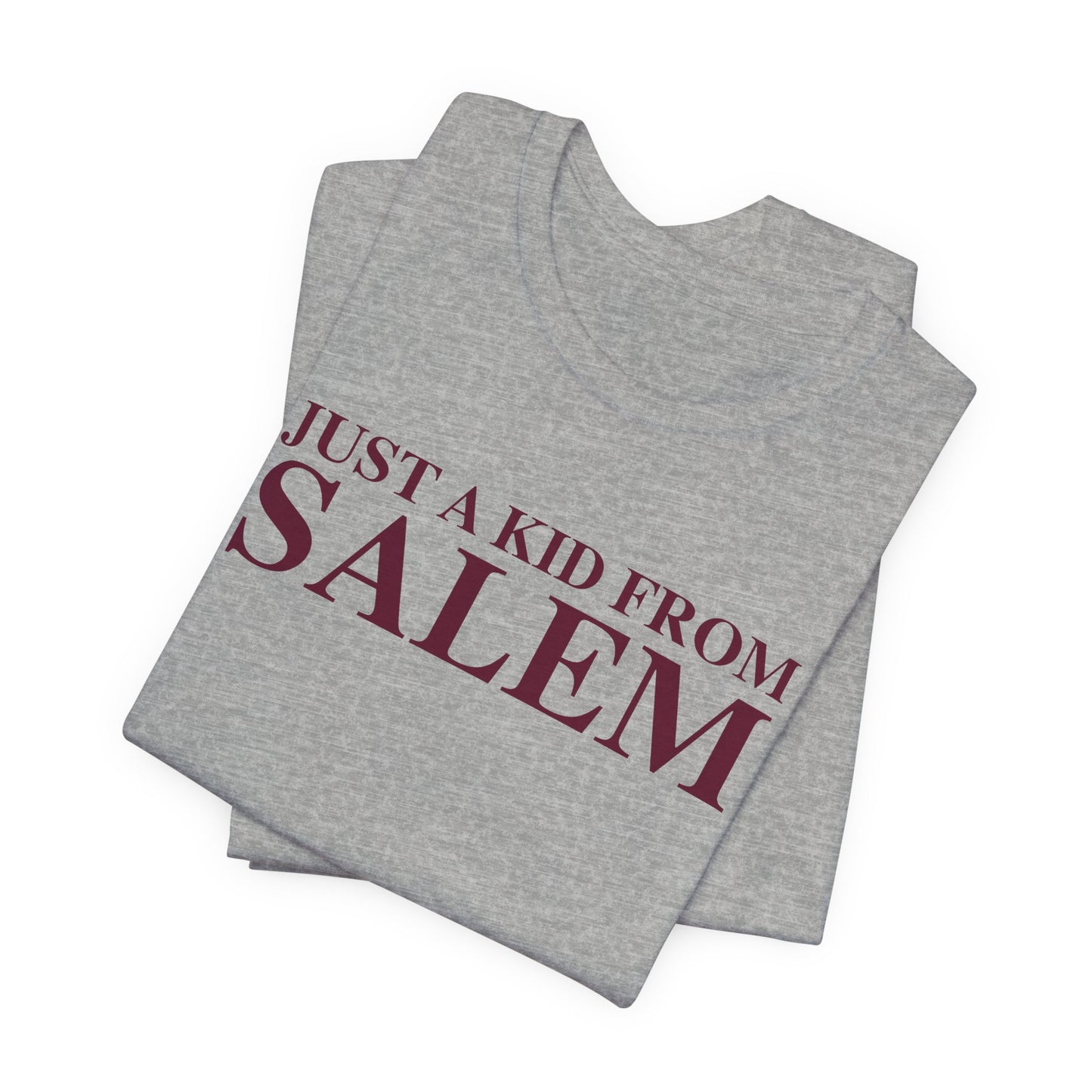 Just a kid from Salem Unisex Jersey Short Sleeve T-Shirt